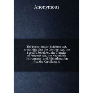  The pocket Indian Evidence Act, containing also the Contract 