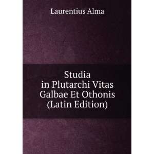   Vitas Galbae Et Othonis (Latin Edition) Laurentius Alma Books
