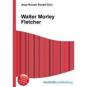  Walter Morley Fletcher Ronald Cohn Jesse Russell Books