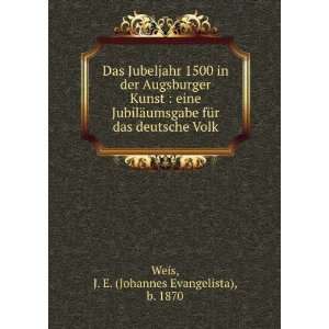   das deutsche Volk J. E. (Johannes Evangelista), b. 1870 Weis Books