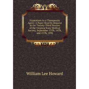   , September 13Th, 14Th, and 15Th, 1892 William Lee Howard Books