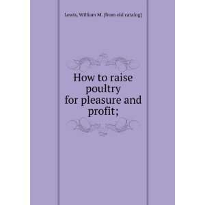   for pleasure and profit; William M. [from old catalog] Lewis Books