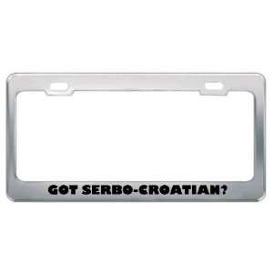 Got Serbo Croatian? Language Nationality Country Metal License Plate 