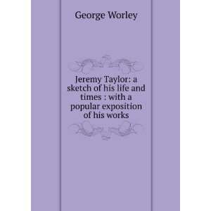   times  with a popular exposition of his works George Worley Books