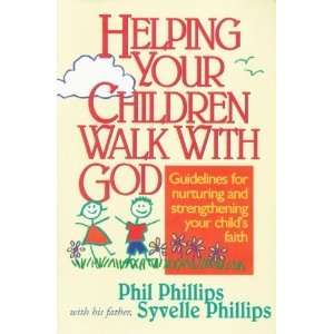  Helping Your Children Walk With God [Paperback] Phil Phillips Books