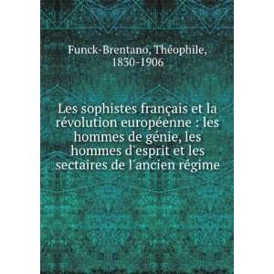   sectaires de lancien rÃ©gime ThÃ©ophile, 1830 1906 Funck