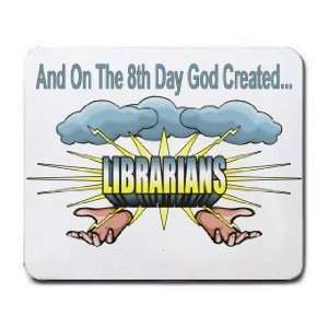   : And On The 8th Day God Created LIBRARIANS Mousepad: Office Products