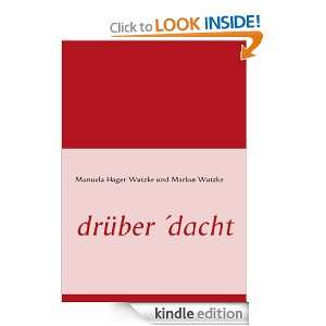 drüber dacht (German Edition) Manuela Hager Wutzke, Markus Wutzke 