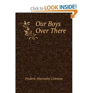  Our Boys Over There Frederic Abernethy Coleman Books