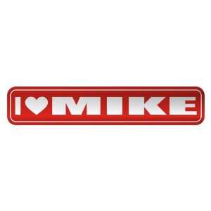 LOVE MIKE  STREET SIGN NAME
