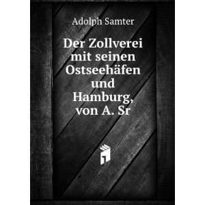   mit seinen OstseehÃ¤fen und Hamburg, von A. Sr Adolph Samter Books