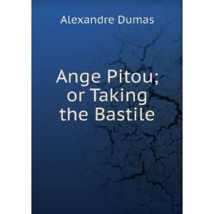 Ange Pitou; or Taking the Bastile Alexandre Dumas  Books