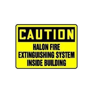 CAUTION HALON FIRE EXTINGUISHING SYSTEM INSIDE BUILDING 10 x 14 Dura 