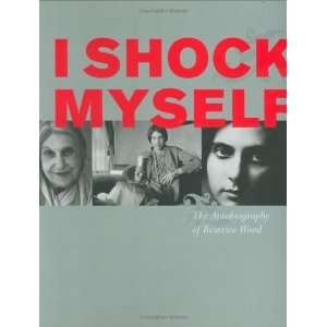   Shock Myself The Autobiography of Beatrice Wood n/a  Author  Books