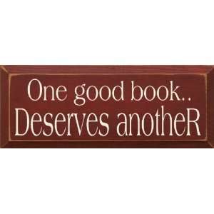  One Good Book Deserves Another Wooden Sign