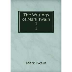  The Writings of Mark Twain. 1 Mark Twain Books