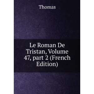  Le Roman De Tristan, Volume 47,Â part 2 (French Edition 