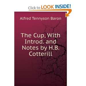   With Introd. and Notes by H.B. Cotterill Alfred Tennyson Baron Books