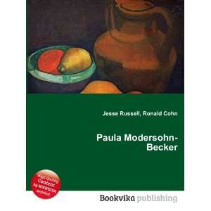  Paula Modersohn Becker Ronald Cohn Jesse Russell Books