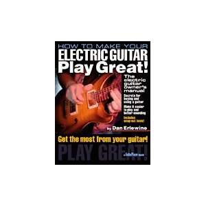  How to Make Your Electric Guitar Play Great Musical Instruments