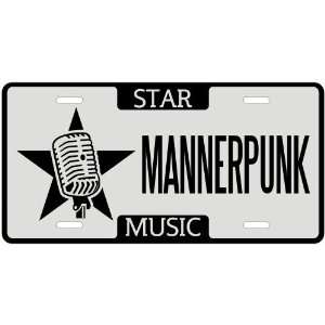  New  I Am A Mannerpunk Star   License Plate Music 