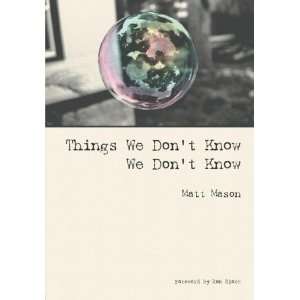  Things We Dont Know We Dont Know [Paperback] Matt Mason Books