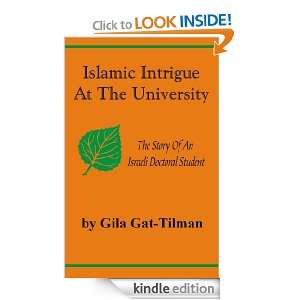 Islamic Intrigue At The University: Gila Gat Tilman:  