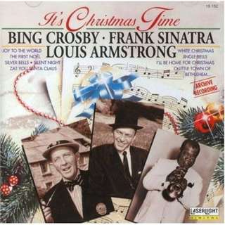  Its Christmas Time: Bing Crosby, Frank Sinatra, Louis 