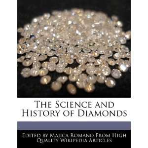   Science and History of Diamonds (9781241723590) Majica Romano Books