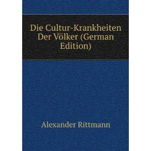  Die Cultur Krankheiten Der VÃ¶lker (German Edition 