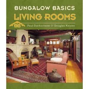  Bungalow Basics Living Rooms [Hardcover] Paul Duchscherer 