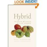 Hybrid The History and Science of Plant Breeding by Noël Kingsbury 