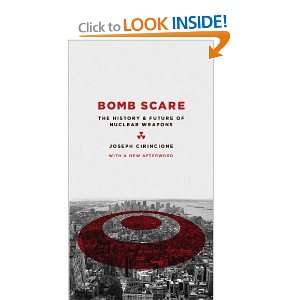  Bomb Scare The History and Future of Nuclear Weapons 