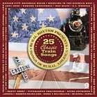 25 Classic Train Songs: Songs of Rural America (Cassette, May 2003 