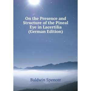   the Pineal Eye in Lacertilia (German Edition) Baldwin Spencer Books