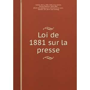  Loi de 1881 sur la presse Henry, 1806 1884, ed,Le Senne 