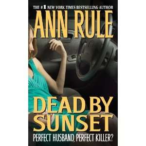  Dead by Sunset [Mass Market Paperback]: Ann Rule: Books