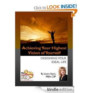 Achieving Your Highest Vision of Yourself Designing Your Ideal Life 