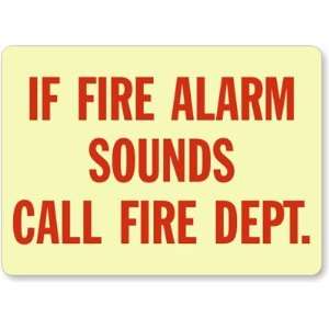  If Fire Alarm Sounds Call Fire Dept. Glow Vinyl Sign, 14 