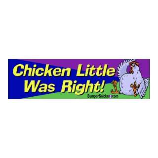  Chicken little was right   funny bumper stickers (Large 