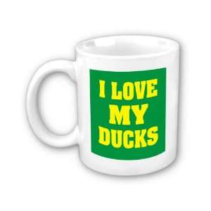  I LOVE MY DUCKS Coffee Mug: Everything Else