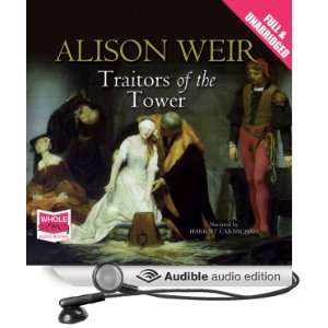  Traitors of the Tower (Audible Audio Edition): Alison Weir 