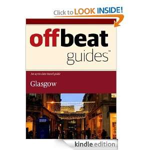 Glasgow Travel Guide Offbeat Guides  Kindle Store