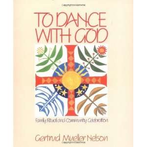   and Community Celebration [Paperback]: Gertrud Mueller Nelson: Books
