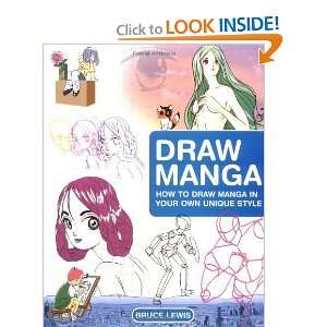  Draw Manga How to Draw Manga In Your Own Unique Style 
