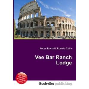  Vee Bar Ranch Lodge Ronald Cohn Jesse Russell Books