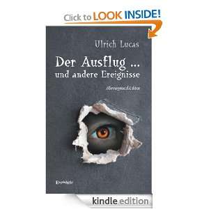 Der Ausflug  und andere Ereignisse (German Edition) Lucas Ulrich 