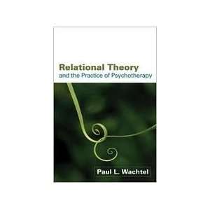  Relational Theory and the Practice of Psychotherapy 1st 