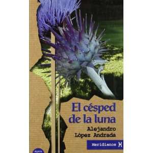 cesped de la luna / The lawn of the moon (Algaida Literaria) (Spanish 
