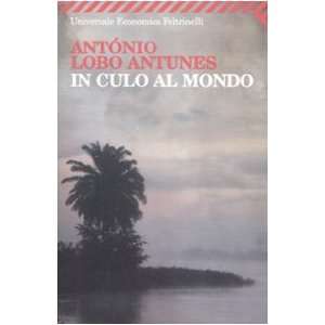    In culo al mondo (9788807721052) Antonio Lobo Antunes Books